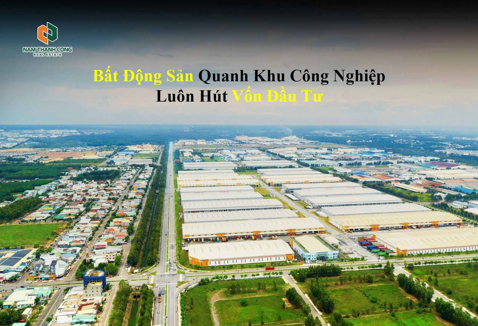 Top 5 Lý Do Bất Động Sản Quanh KCN Luôn Hút Vốn Đầu Tư